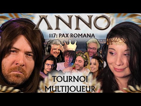 ANNO 117: PAX ROMANA - Tournoi multijoueur ft. Pressea ! (Best-of Twitch)