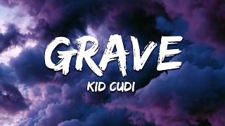 Kid Cudi - Grave (Lyrics)