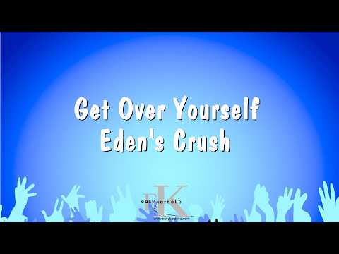 Get Over Yourself – Eden’s Crush (Karaoke Version)