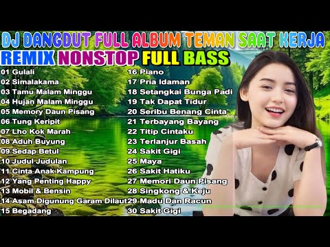 2 JAM NONSTOP DJ DANGDUT FULL ALBUM  REMIX TERBAIK FULL BASS ENAK DI DENGAR SAMBIL KERJA #