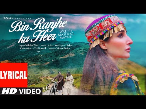 Bin Ranjhe Ka Heer (Lyrical Video): Nilofer Wani, Abaan Syed, Farhana Bhat | Arko | Bhushan Kumar