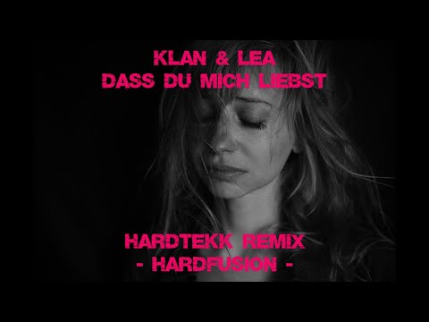 KLAN & LEA "Dass Du mich liebst" (deMusiax Hardtekk Remix - Hardfusion) [Lyrics Video]