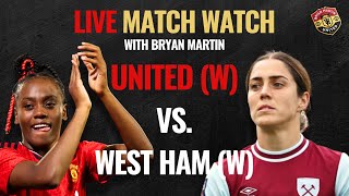 LIVE United (W) vs. West Ham (W) - Match Watch with Bryan Martin