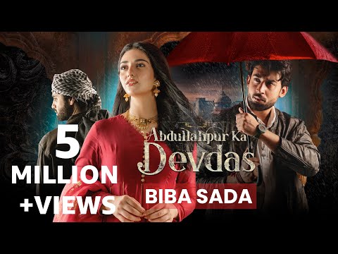 Abdullahpur Ka Devdas | Biba Sada | Bilal Abbas, Sarah Khan, Raza Talish I Sami Khan