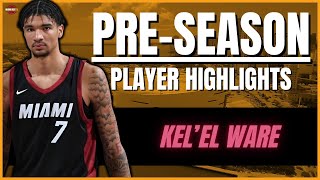 Kel'el Ware - Full Preseason Highlights 2024
