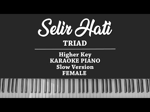 Selir Hati (FEMALE KARAOKE PIANO COVER) TRIAD (Slow Version)