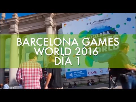 BARCELONA GAMES WORLD - DIA 1