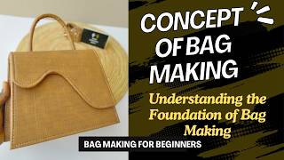 Concept of bag making || Understanding the foundation of bag making and various part of a bag