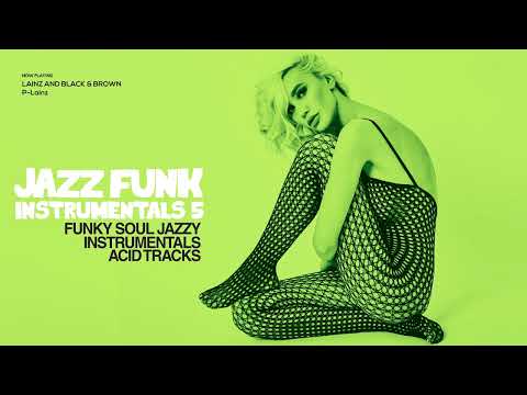 Best Acid Jazz & Funky Instrumentals Vol. 5 | True Relaxation and Joy