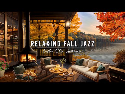 Cozy Fall Coffee Shop Ambience ~ Jazz Relaxing Music &#127810; Smooth Jazz Instrumental Music to Work, Focus