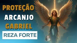 Proteção, Equilíbrio e Saúde de Arcanjo Gabriel, Reza Forte, o guerreiro de Deus