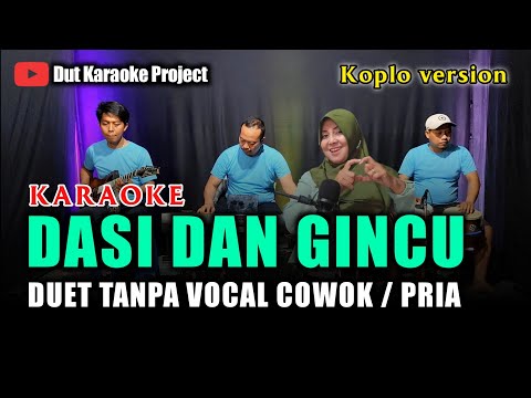 DASI DAN GINCU KARAOKE DUET TANPA VOCAL COWOK VERSI KOPLO