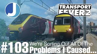Sorting Out More Messes | Transport Fever 2 | Race To The North | Episode 103