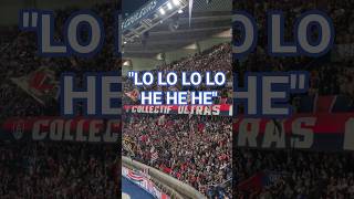"LO LO LO LO HE HE HE" - CHANT #PSG #OL