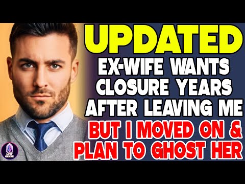 Ex Wife Wants Closure Years After Leaving Me But I Moved On And Plan to Ghost Her