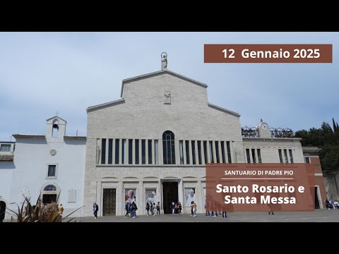 Santo Rosario e Santa Messa - 12 gennaio 2025 (fr. Nicola Monopoli)