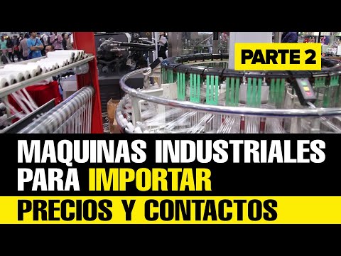 Máquinas Industrial para Importar PARTE 2 | Precios y contactos | Maquinarias para Fábricas