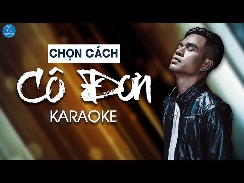 [KARAOKE] Chọn Cách Cô Đơn – Vân Du