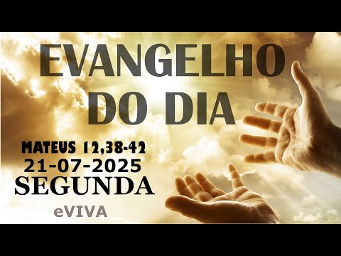 EVANGELHO DO DIA 21/07/2025 Mateus 12,38-42 HOMILIA DIÁRIA DE HOJE LITURGIA DIÁRIA eVIVA