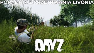 DAYZ PL | PORADNIK Z PRZETRWANIA W PRATYKCE - LIVONIA 1/3 | PORADNIK