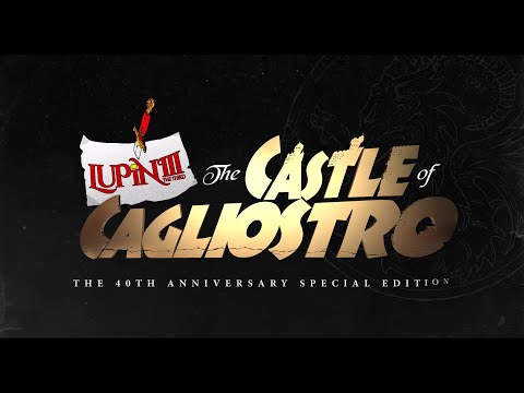 Lupin the 3rd: Castle of Cagliostro 40th Anniversary Edition 4K Blu-ray Trailer