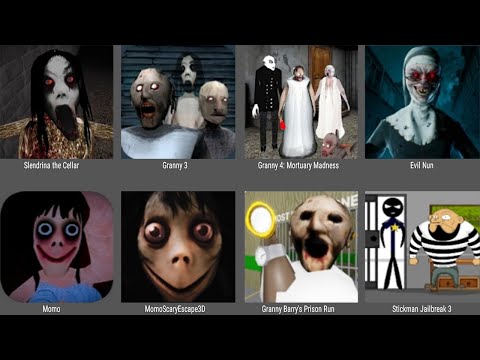 Slendrina The Cellar,Granny 3,Granny 4,Evil Nun,Lady Momo,Momo Scary Escape 3D,Granny Barry's Prison