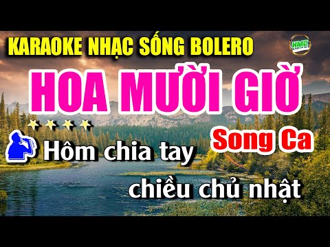 Karaoke Nhạc Sống Trữ Tình Bolero Song Ca Dễ Hát Nhất – HOA MƯỜI GIỜ