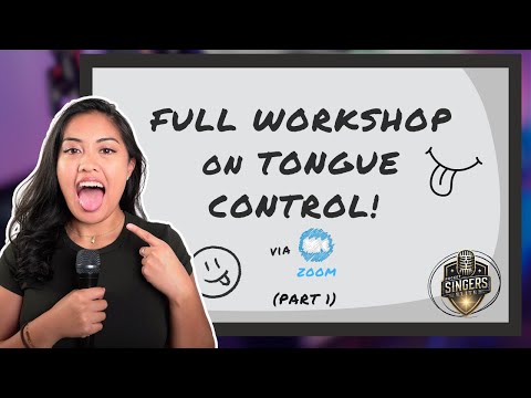 Free Workshop on Tongue Control Part 1