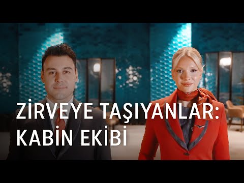 Zirveye Taşıyanlar: Kabin Ekibi - Türk Hava Yolları