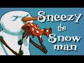 Sneezy's Melting Adventures