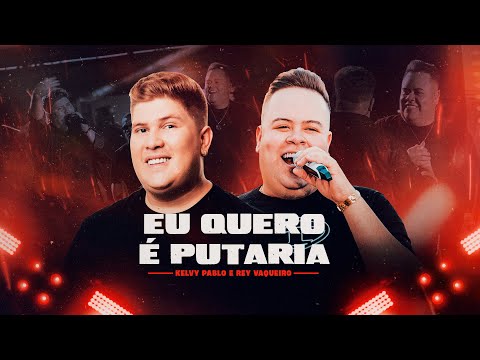 EU QUERO É PUTARIA -  Kelvy Pablo, Rey Vaqueiro (DVD Muído de Vaquejada)