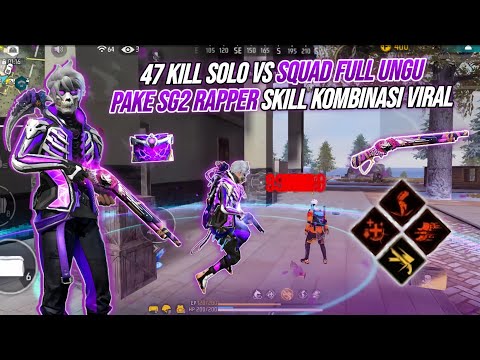 47 KILL SOLO VS SQUAD FULL UNGU !!! BAR-BAR NO REM PAKE SG2 RAPPER SKILL KOMBINASI VIRAL 🔥🔥🔥