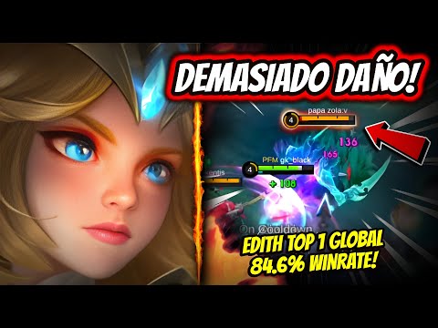 ¡ONESHOTEA TODO LO QUE SE MUEVE! EDITH TOP 1 GLOBAL 84.6% WINRATE! | MOBILE LEGENDS