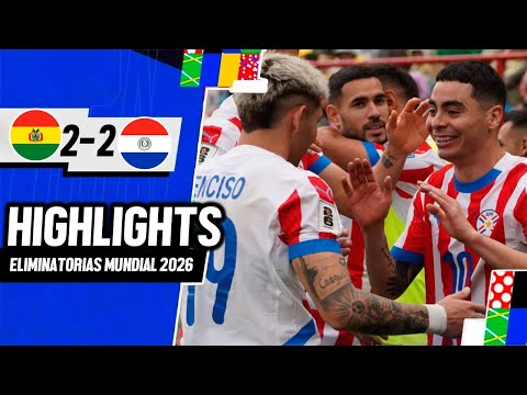 BOLIVIA vs PARAGUAY 2-2 | RESUMEN y GOLES DEL PARTIDO | Eliminatorias