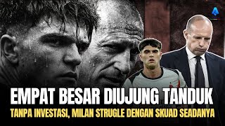 Empat Besar di Ujung Tanduk, Tanpa Investasi AC Milan Strugle dengan Skuad Seadanya!
