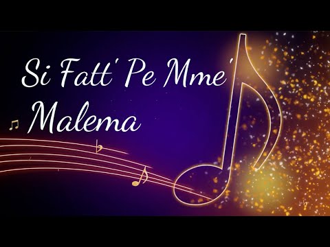 MALEMA - SI FATT PE MME