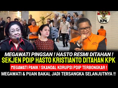 MEGAWATI PINGSAN ! HASTO RESMI DITAHAN KPK ! Sekjen PDIP di BORGOL KPK ! MAK & PUAN TERSANGKA BARU !