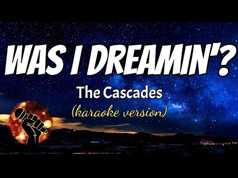 WAS I DREAMIN’ – THE CASCADES (karaoke version)