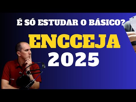 ENCCEJA É SÓ CONTEÚDO BÁSICO?