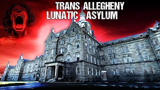 Our Shocking Night In The Trans-Allegheny Lunatic Asylum: A Real Life Nightmare