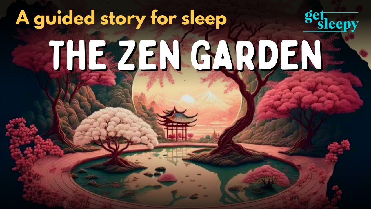 Garden Bedtime Story The Zen Garden Get Sleepy Story