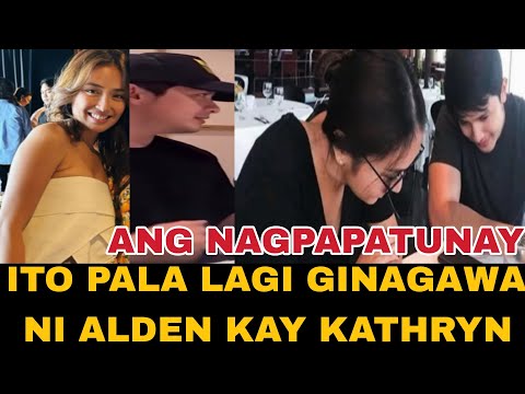 ITO ANG NAGPAPATUNAY LAGE NA PALA ITONG GINAWA NI ALDEN RICHARDS SA KANILA NI KATHRYN BERNARDO