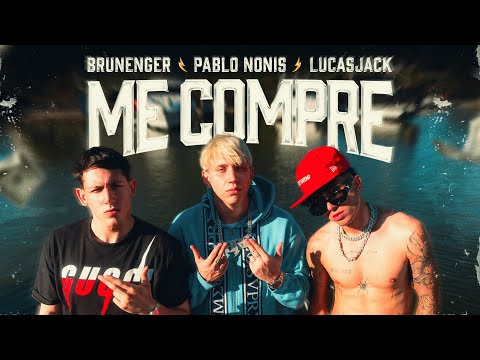 ME COMPRE - Brunenger x Pablo Nonis x LUCASJACK