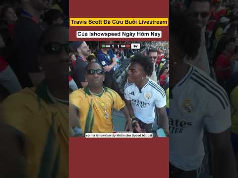 Travis Scott Đã Cứu Buổi Livestream Của Ishowspeed Ngày Hôm Nay #shorts