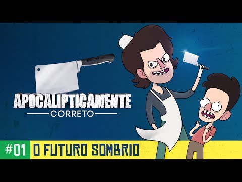 O Futuro Sombrio do Brasil: Apocalipticamente Correto Ep01