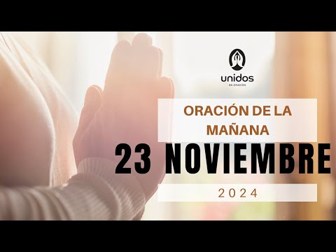 Oración de la mañana para el 23 de noviembre del 2024