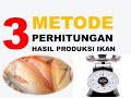 Metode Perhitungan Hasil Produksi Ikan