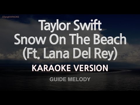 Taylor Swift-Snow On The Beach (Ft. Lana Del Rey) (Melody) (Karaoke Version)