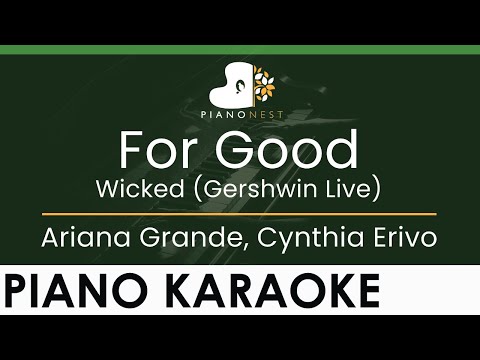 Ariana Grande, Cynthia Erivo – For Good – Wicked – (Gershwin Live) – LOWER Key (Piano Karaoke)