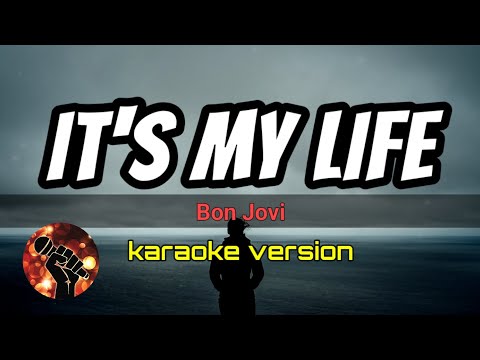 IT’S MY LIFE – BON JOVI (karaoke version)